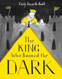 You are currently viewing A text for transition! The King Who Banned the Dark by Emily Haworth-Booth